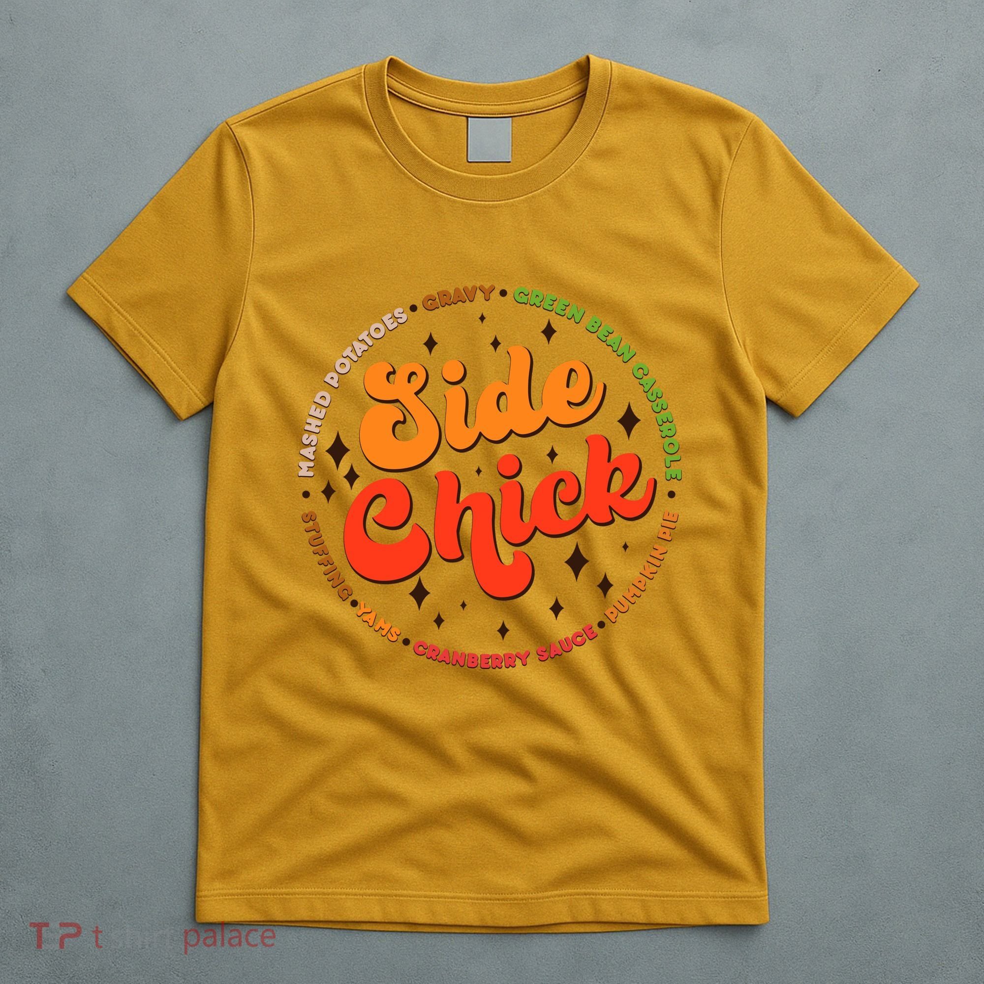 Funny Thanksgiving Holiday Side Chick T-Shirt