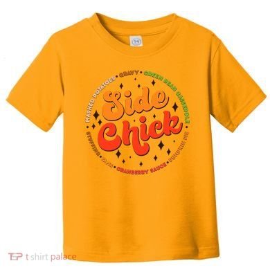 Funny Thanksgiving Holiday Side Chick Toddler T-Shirt