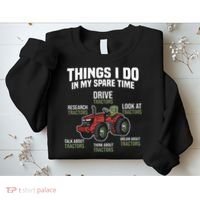 Funny Things I do in my Spare Time Tractor Farming Sweatshirt thumb 2