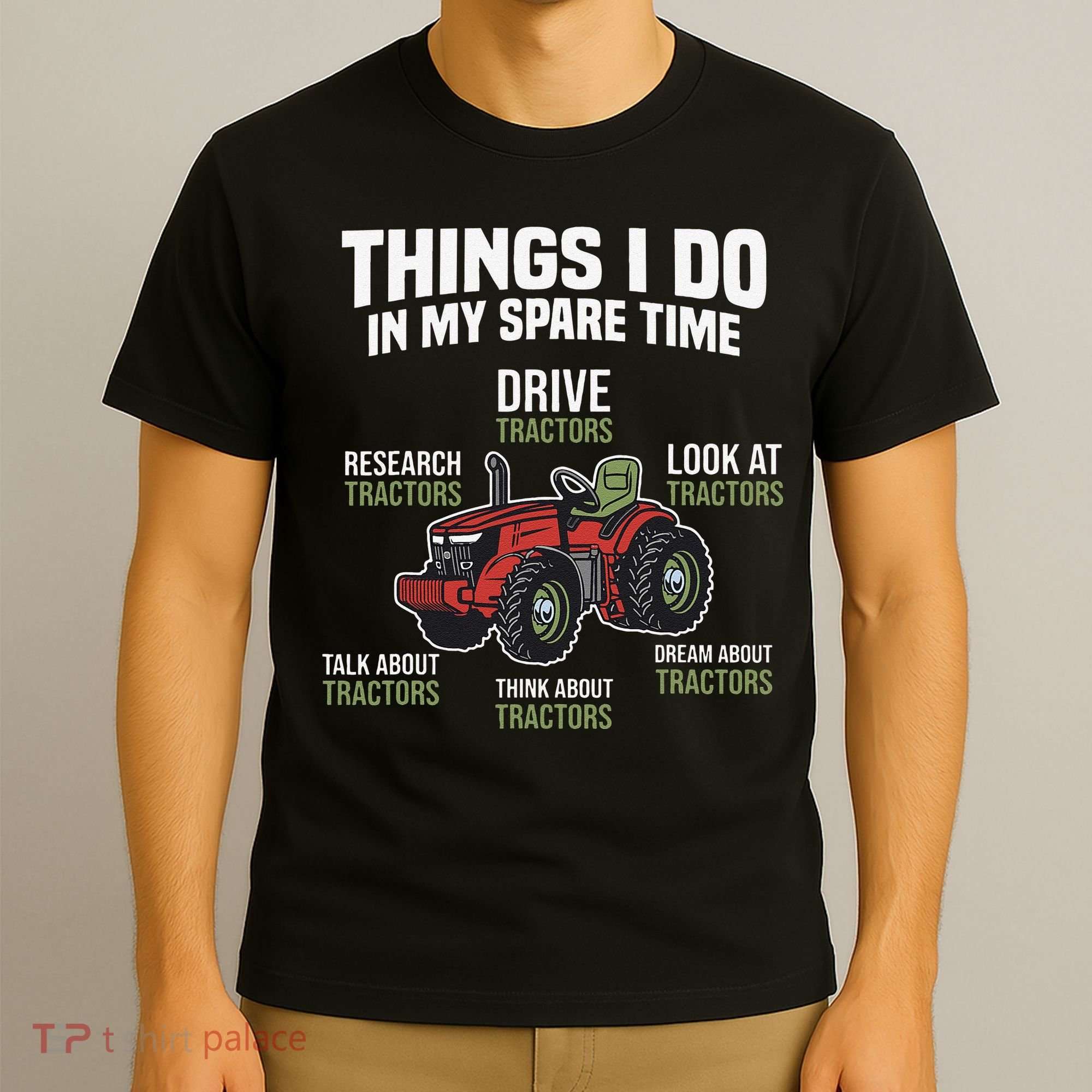 Funny Things I do in my Spare Time Tractor Farming T-Shirt
