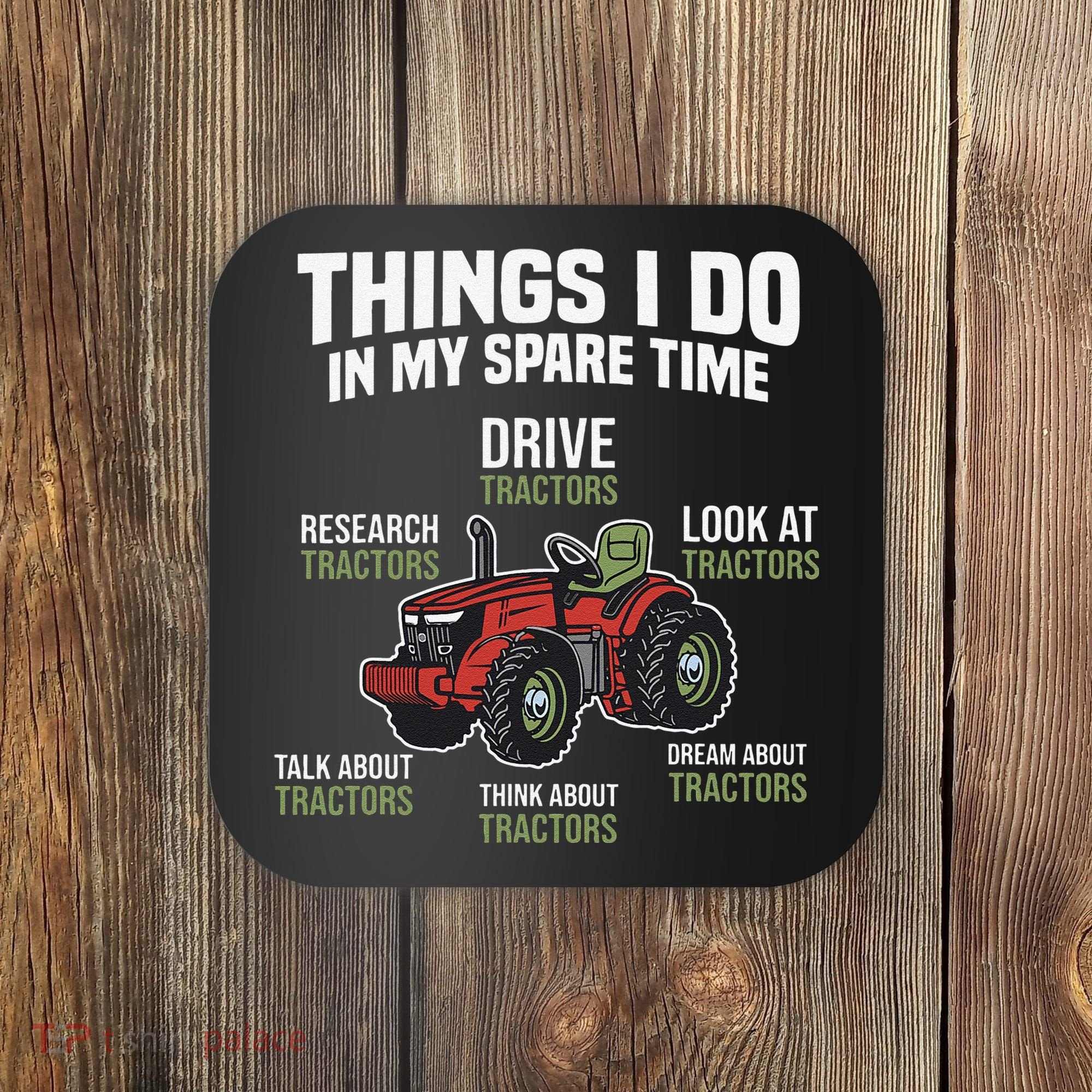 Funny Things I do in my Spare Time Tractor Farming Coaster