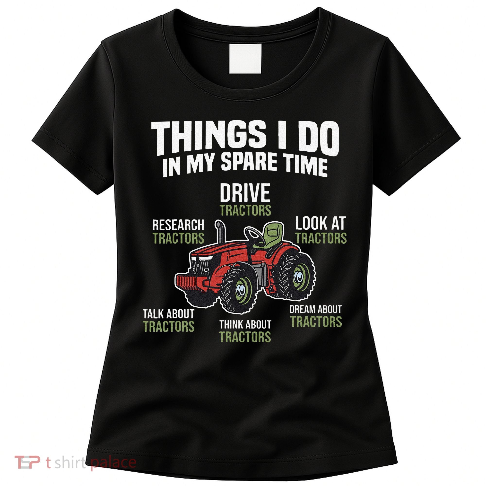 Funny Things I do in my Spare Time Tractor Farming Women's T-Shirt