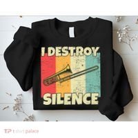 Funny Trombone Instrument I Destroy Silence For Trombone Sweatshirt thumb 2