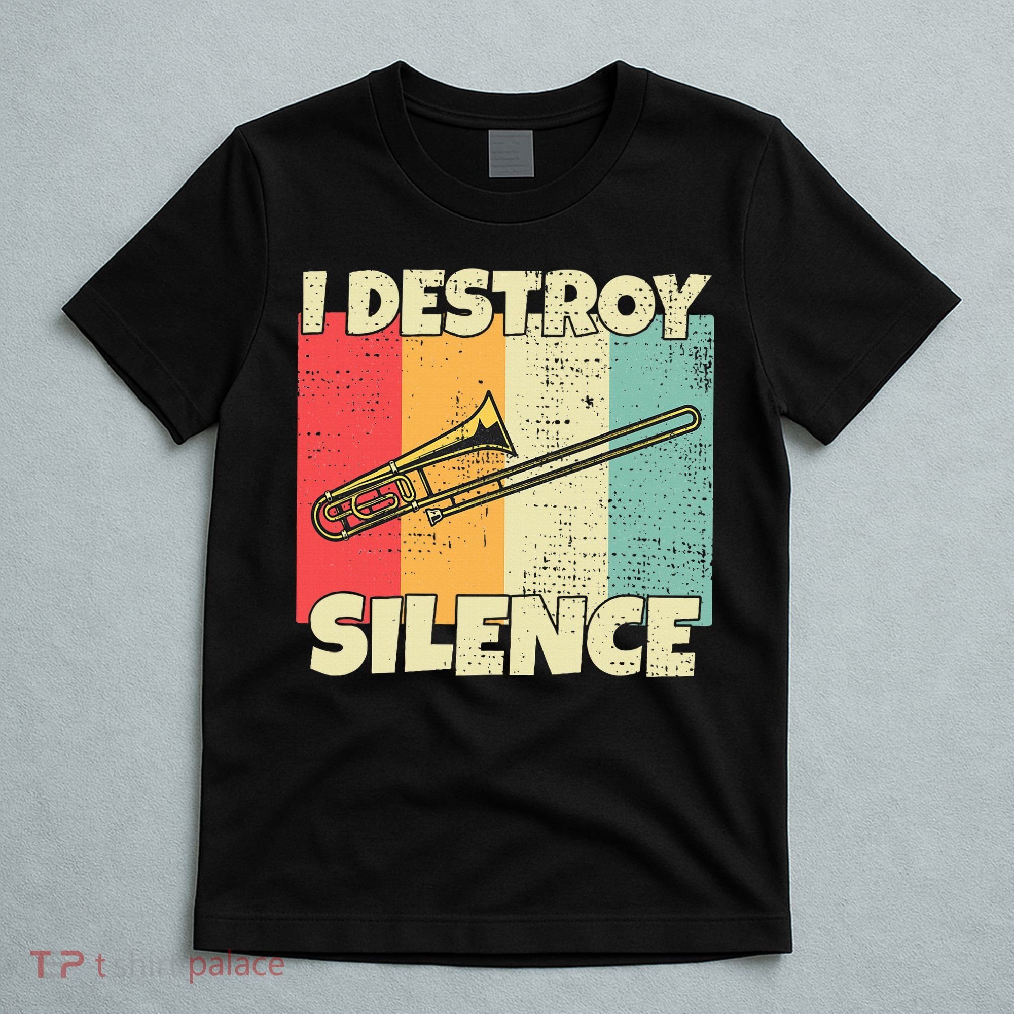 Funny Trombone Instrument I Destroy Silence For Trombone T-Shirt