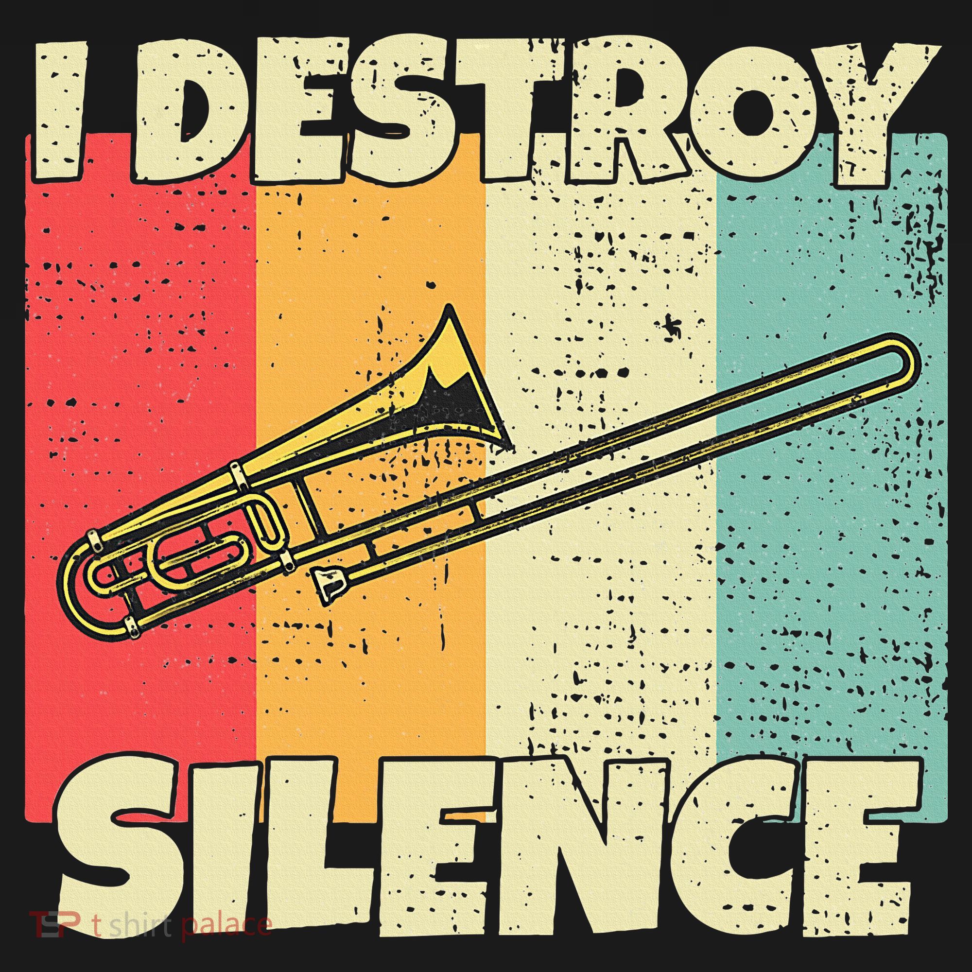Funny Trombone Instrument I Destroy Silence For Trombone Backpack