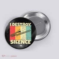 Funny Trombone Instrument I Destroy Silence For Trombone Button thumb 0
