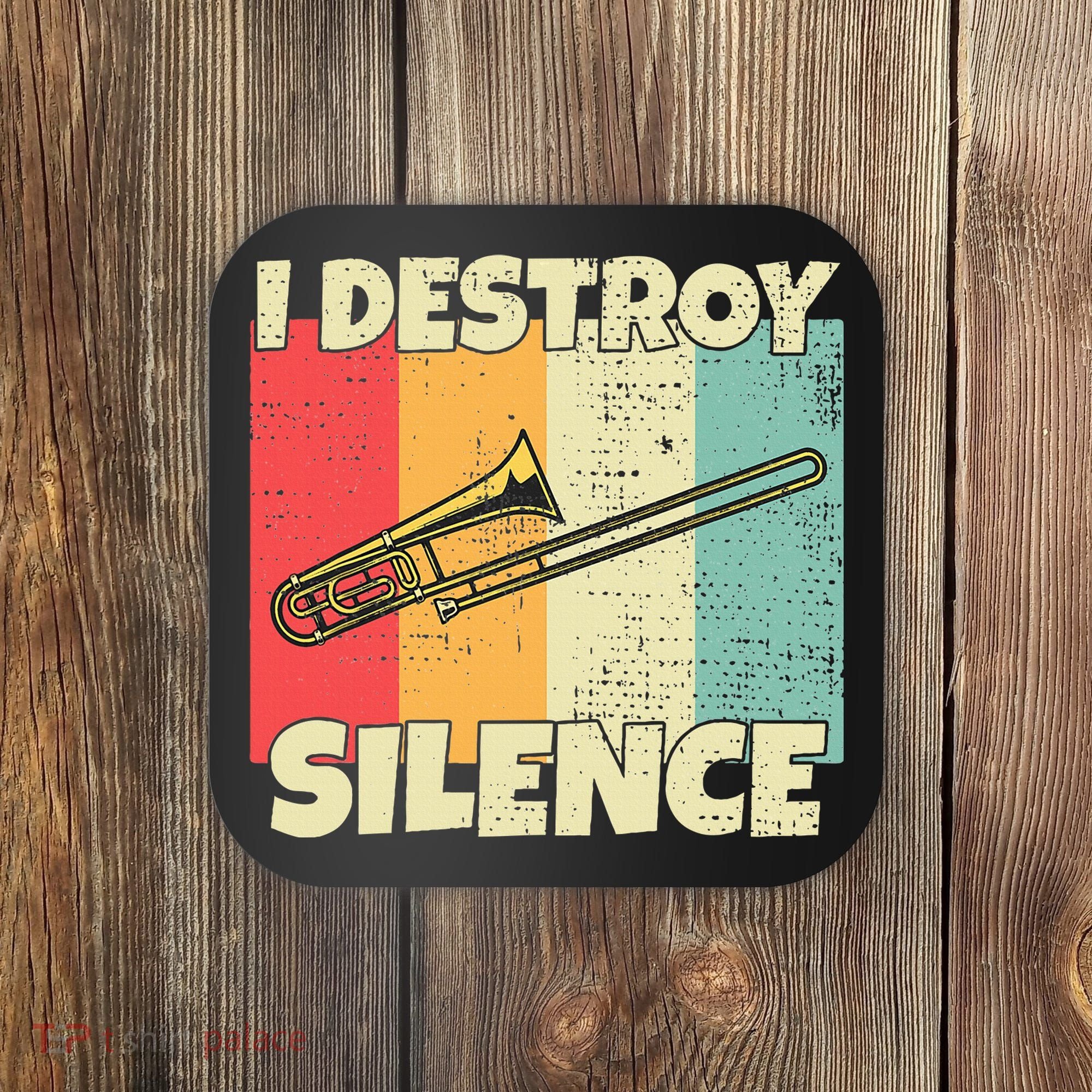 Funny Trombone Instrument I Destroy Silence For Trombone Coaster