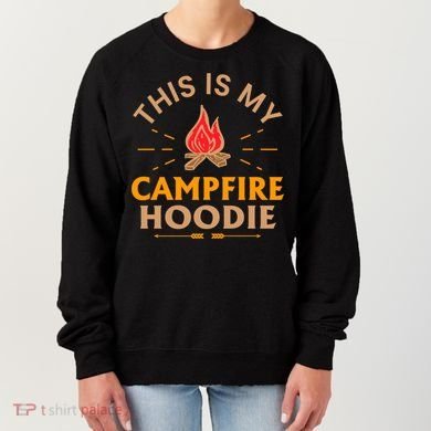 Funny This Is My Campfire Gift Camping Gift Women's Sweatshirt