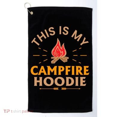 Funny This Is My Campfire Gift Camping Gift Golf Towel