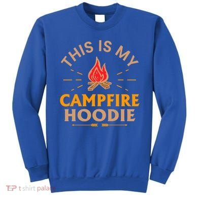 Funny This Is My Campfire Gift Camping Gift Sweatshirt