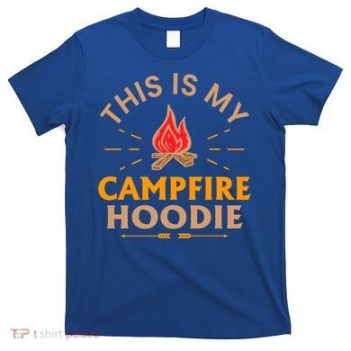 Funny This Is My Campfire Gift Camping Gift T-Shirt