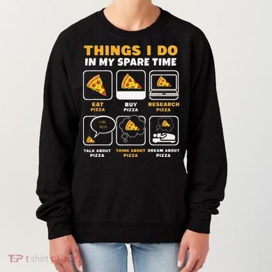 Funny Things I Do In My Spare Time Eating Pizza Women's Sweatshirt