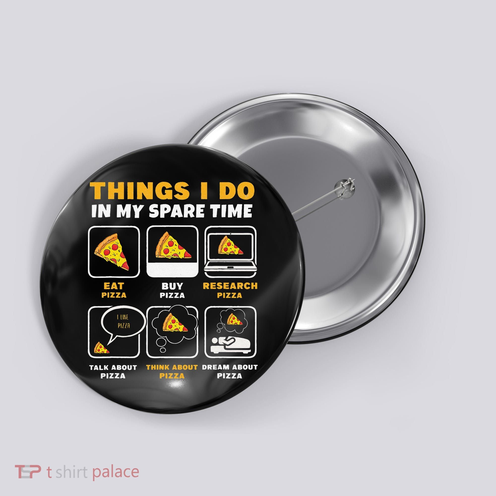 Funny Things I Do In My Spare Time Eating Pizza Button