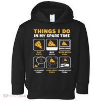 Funny Things I Do In My Spare Time Eating Pizza Toddler Hoodie thumb 0