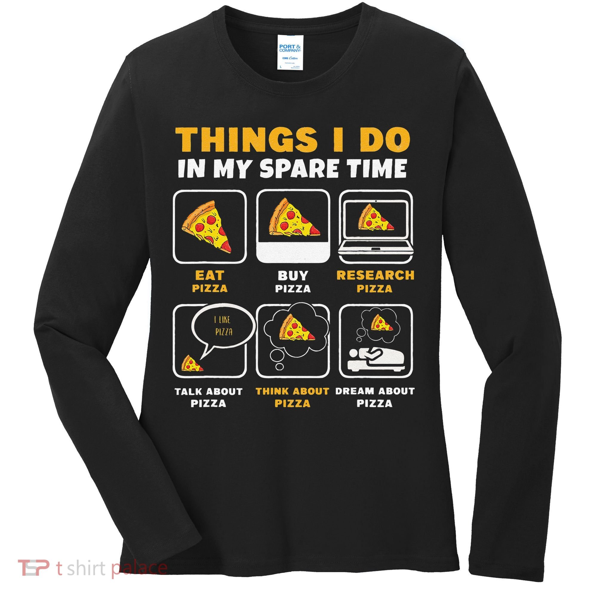 Funny Things I Do In My Spare Time Eating Pizza Women's Long Sleeve Shirt