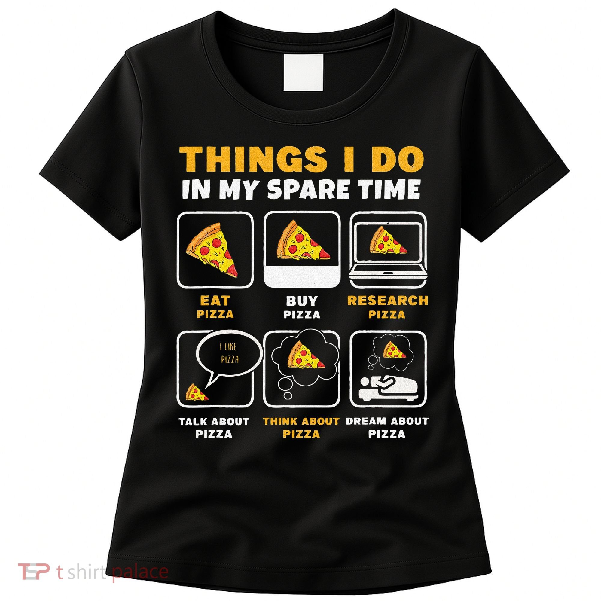 Funny Things I Do In My Spare Time Eating Pizza Women's T-Shirt