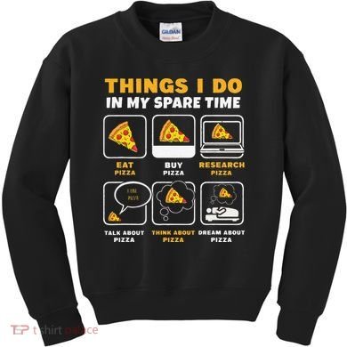 Funny Things I Do In My Spare Time Eating Pizza Kids Sweatshirt