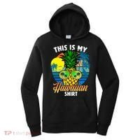 Funny This Is My Hawaiian Cool Gift Pineapple Sunglasses Hawaii Cute Gift Women's Hoodie thumb 0