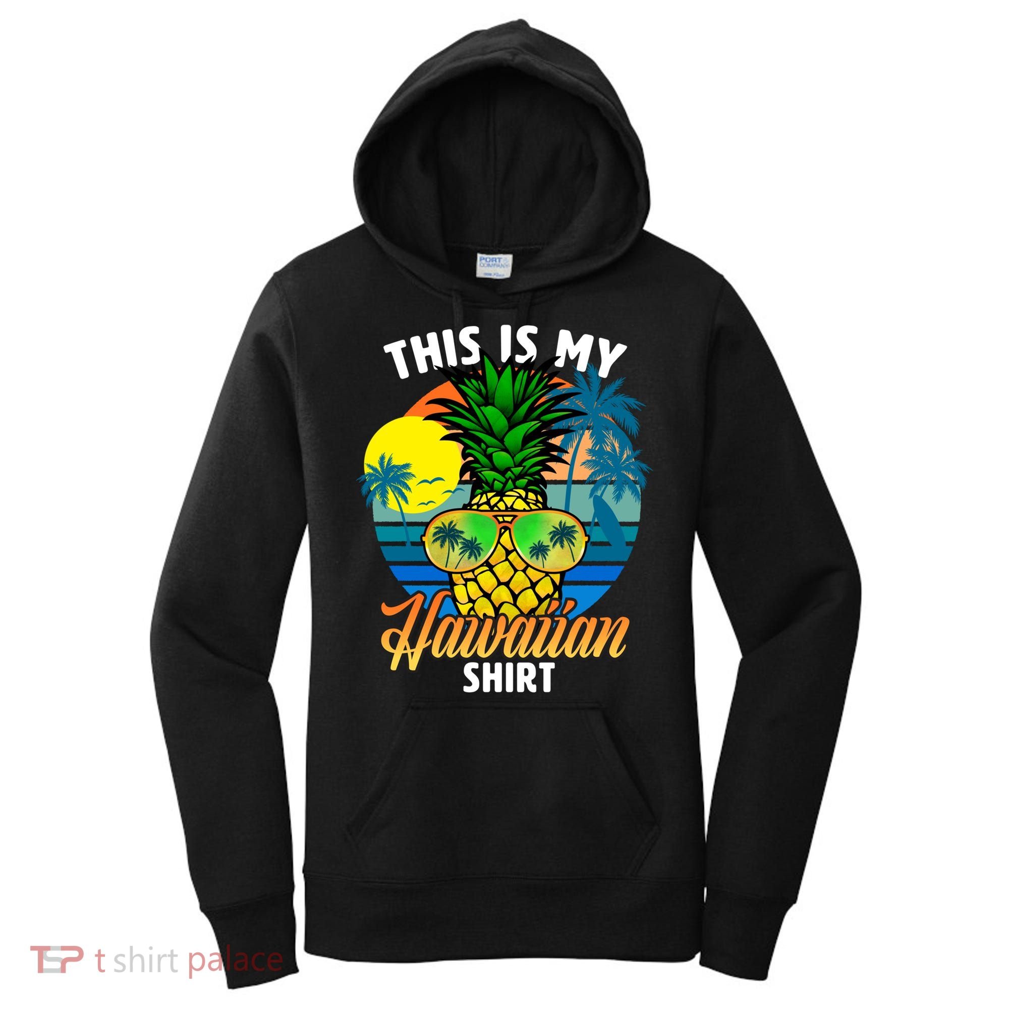Funny This Is My Hawaiian Cool Gift Pineapple Sunglasses Hawaii Cute Gift Women's Hoodie