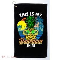 Funny This Is My Hawaiian Cool Gift Pineapple Sunglasses Hawaii Cute Gift Golf Towel thumb 0