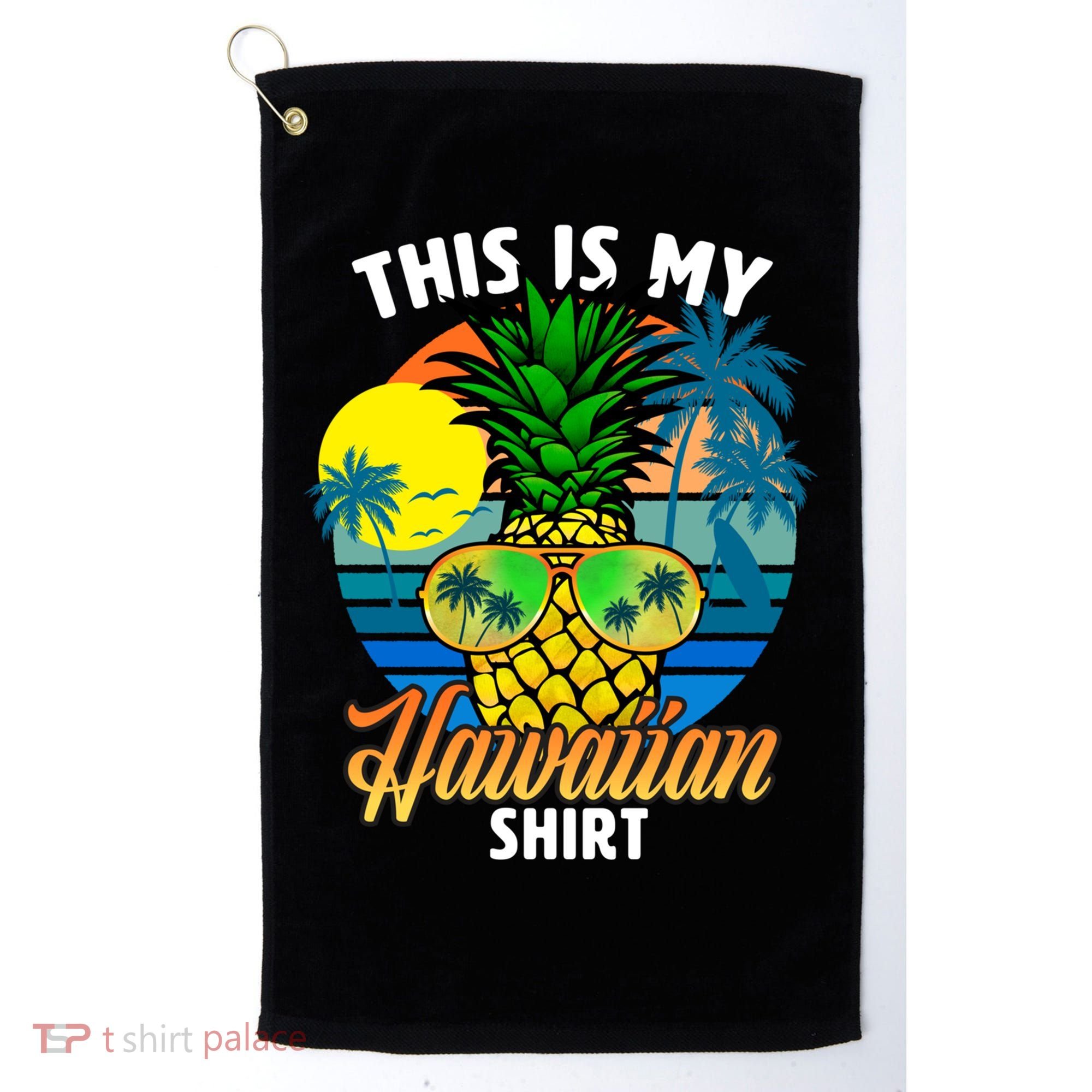 Funny This Is My Hawaiian Cool Gift Pineapple Sunglasses Hawaii Cute Gift Golf Towel