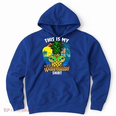 Funny This Is My Hawaiian Cool Gift Pineapple Sunglasses Hawaii Cute Gift Hoodie
