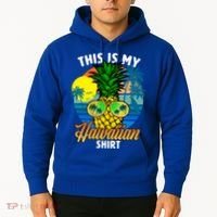 Funny This Is My Hawaiian Cool Gift Pineapple Sunglasses Hawaii Cute Gift Hoodie thumb 2