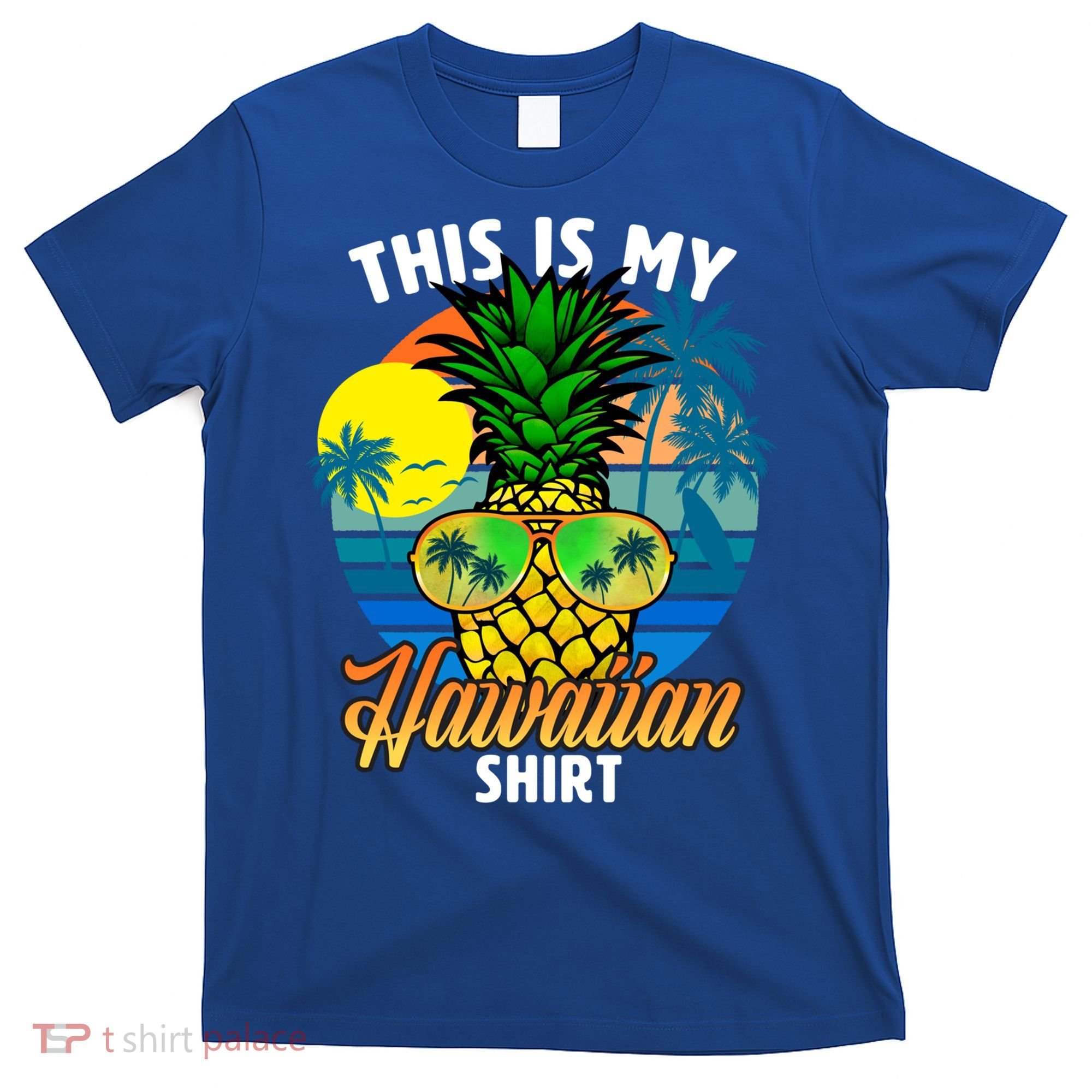 Funny This Is My Hawaiian Cool Gift Pineapple Sunglasses Hawaii Cute Gift T-Shirt