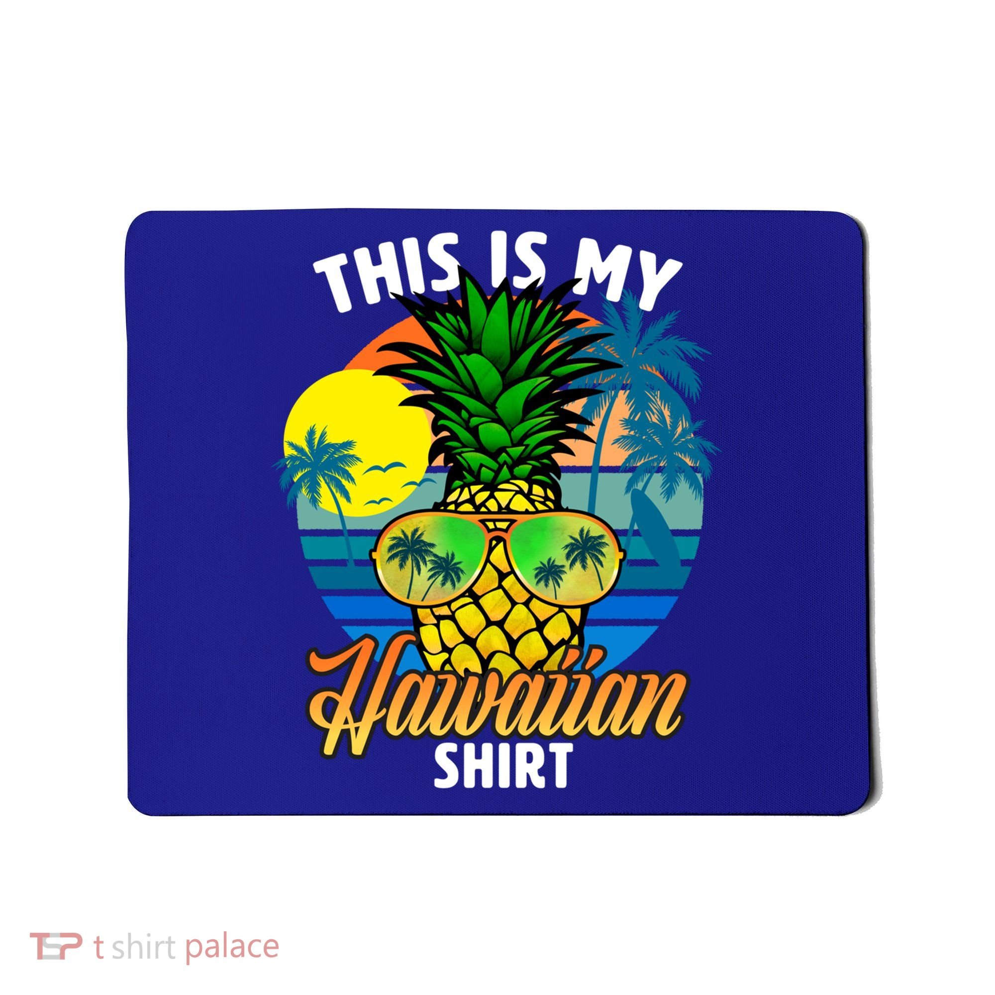 Funny This Is My Hawaiian Cool Gift Pineapple Sunglasses Hawaii Cute Gift Mousepad