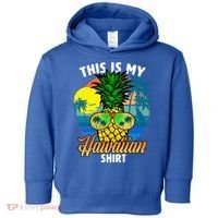 Funny This Is My Hawaiian Cool Gift Pineapple Sunglasses Hawaii Cute Gift Toddler Hoodie thumb 0