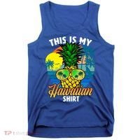 Funny This Is My Hawaiian Cool Gift Pineapple Sunglasses Hawaii Cute Gift Tank Top thumb 0