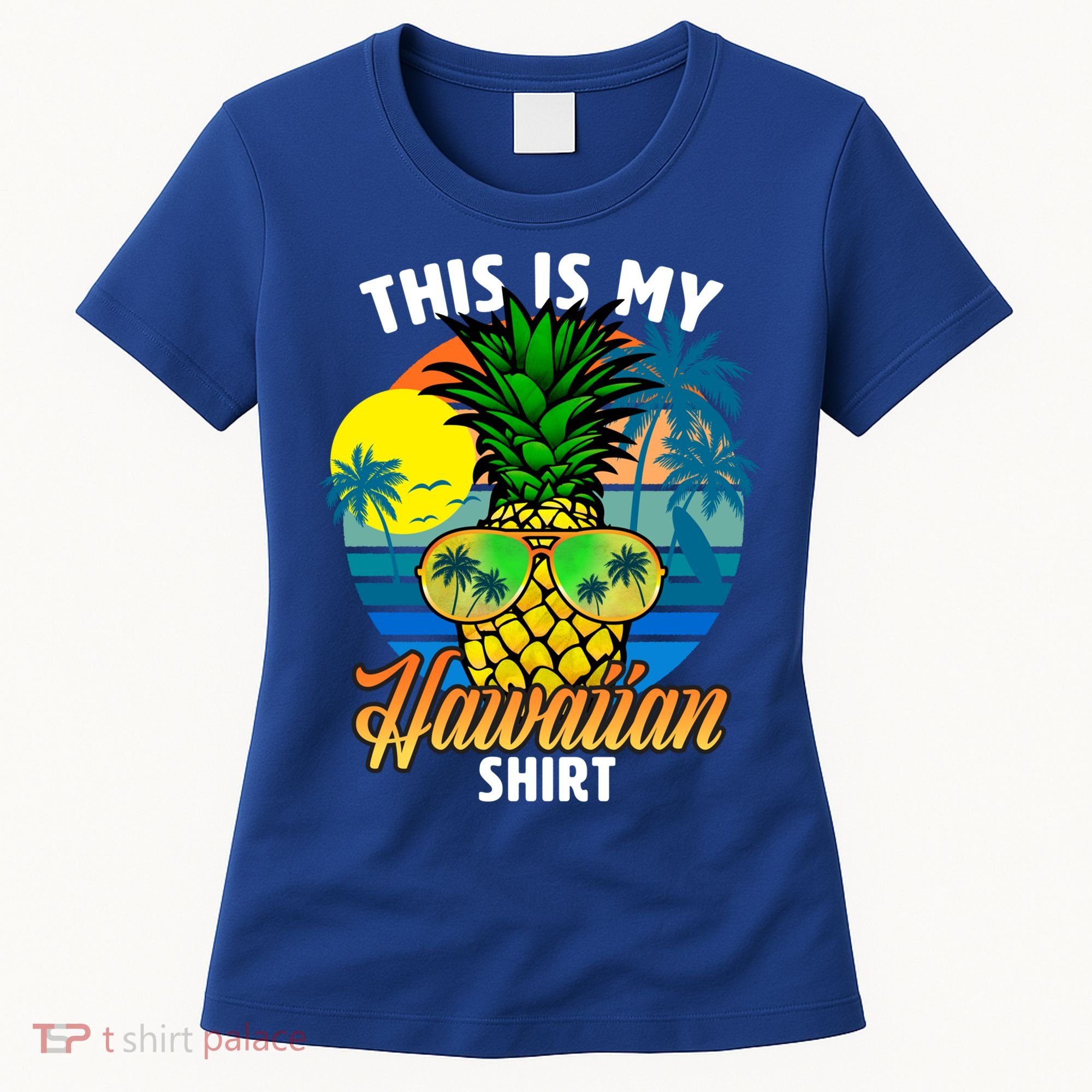 Funny This Is My Hawaiian Cool Gift Pineapple Sunglasses Hawaii Cute Gift Women's T-Shirt