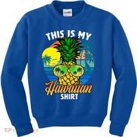 Funny This Is My Hawaiian Cool Gift Pineapple Sunglasses Hawaii Cute Gift Kids Sweatshirt thumb 0