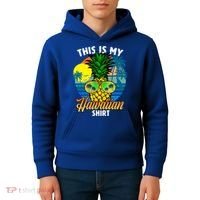 Funny This Is My Hawaiian Cool Gift Pineapple Sunglasses Hawaii Cute Gift Kids Hoodie thumb 4