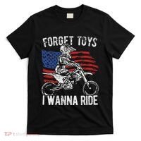 Forget Toys I Wanna Ride Motocross Dirt Bike T-Shirt thumb 0