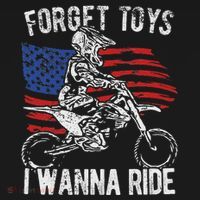Forget Toys I Wanna Ride Motocross Dirt Bike T-Shirt thumb 7