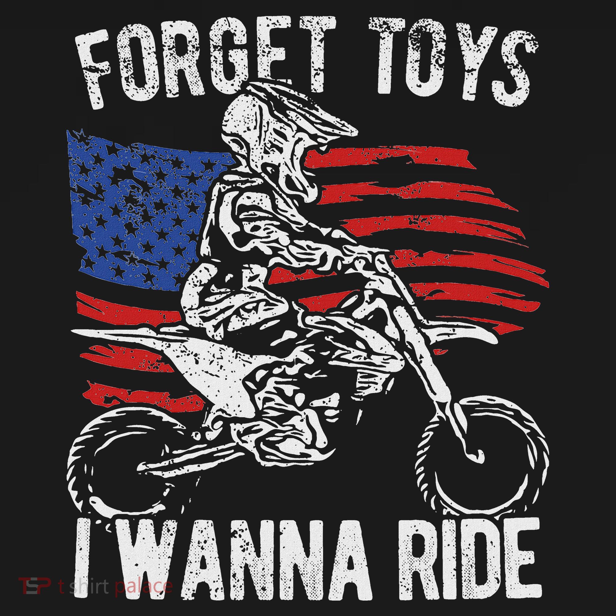 Forget Toys I Wanna Ride Motocross Dirt Bike T-Shirt