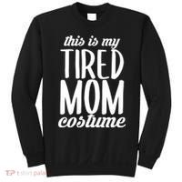 Funny This Is My Tired Mom Costume Halloween Sweatshirt thumb 0