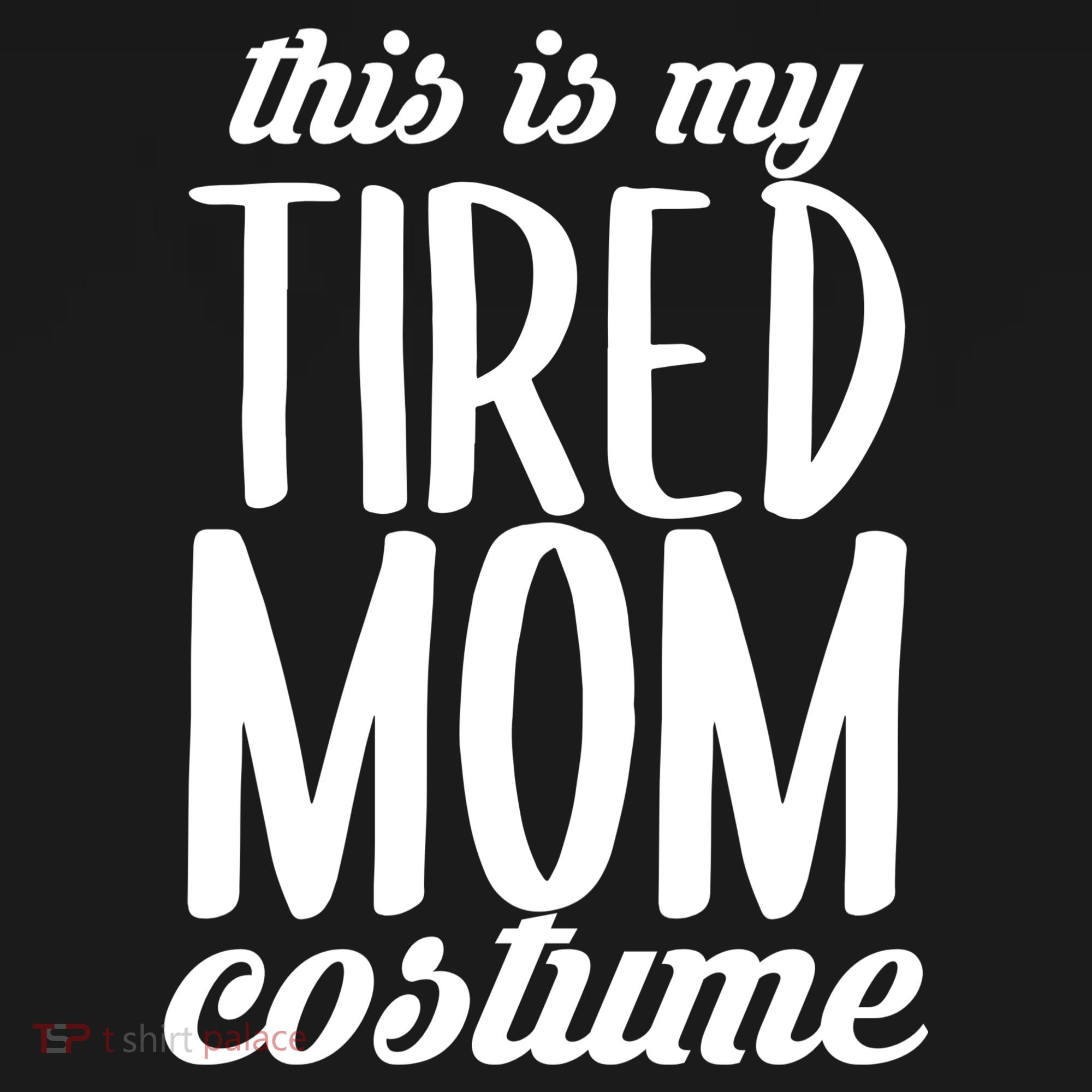 Funny This Is My Tired Mom Costume Halloween Sweatshirt