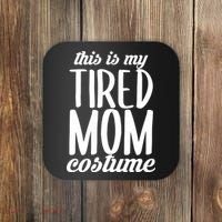 Funny This Is My Tired Mom Costume Halloween Coaster thumb 0