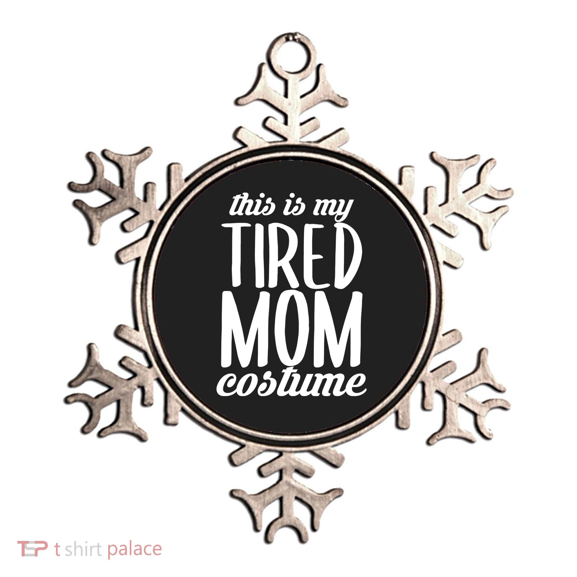 Funny This Is My Tired Mom Costume Halloween Ornament