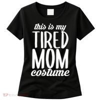 Funny This Is My Tired Mom Costume Halloween Women's T-Shirt thumb 0