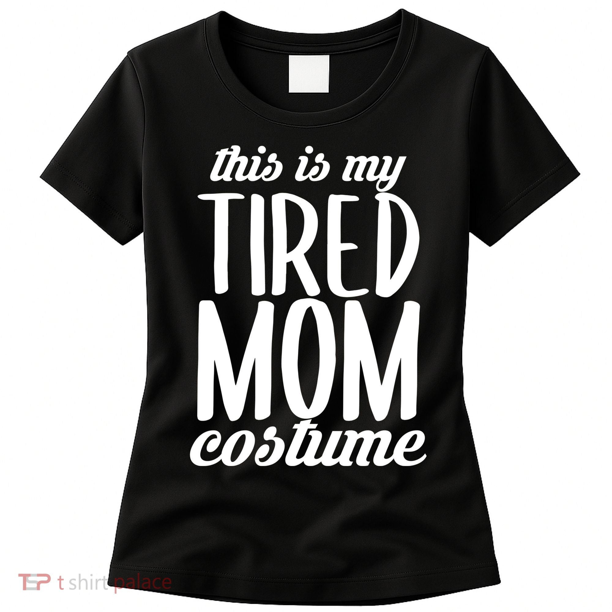 Funny This Is My Tired Mom Costume Halloween Women's T-Shirt