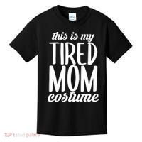 Funny This Is My Tired Mom Costume Halloween Kids T-Shirt thumb 0