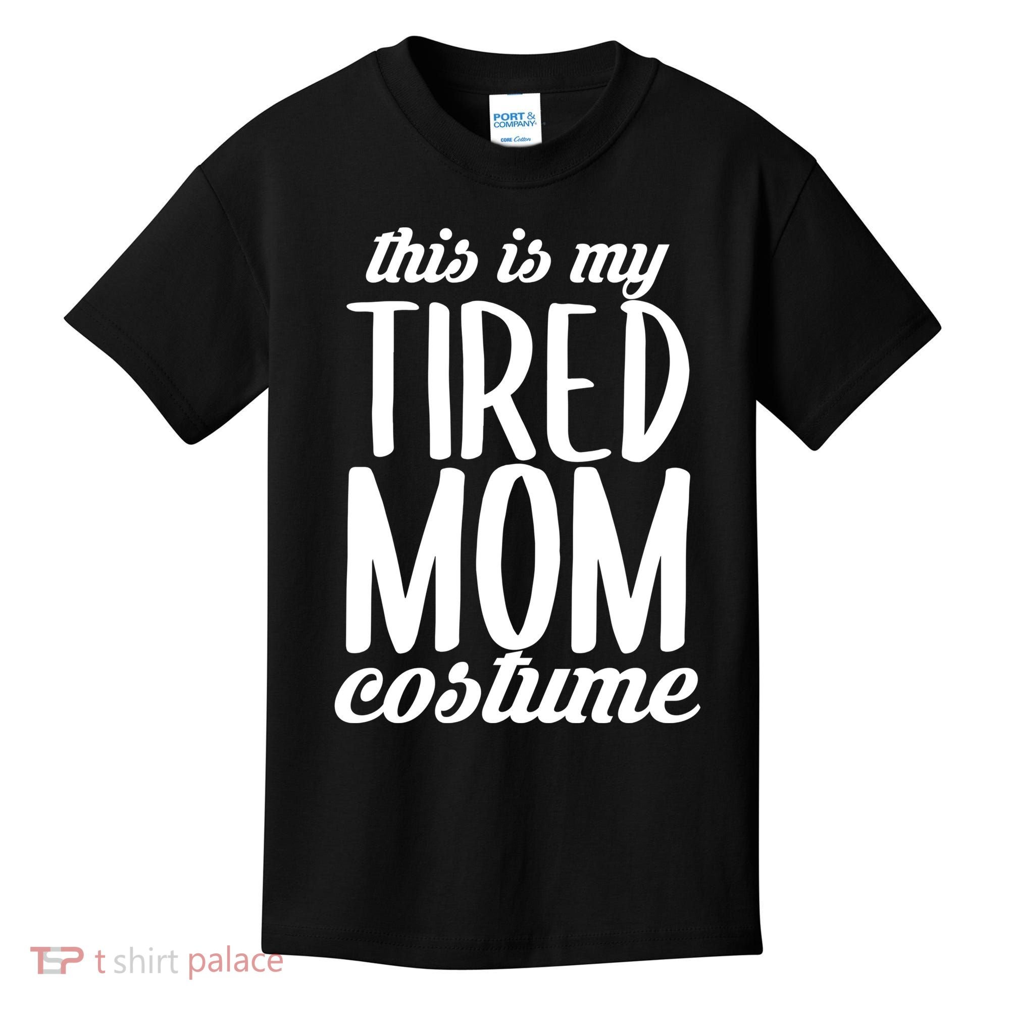 Funny This Is My Tired Mom Costume Halloween Kids T-Shirt