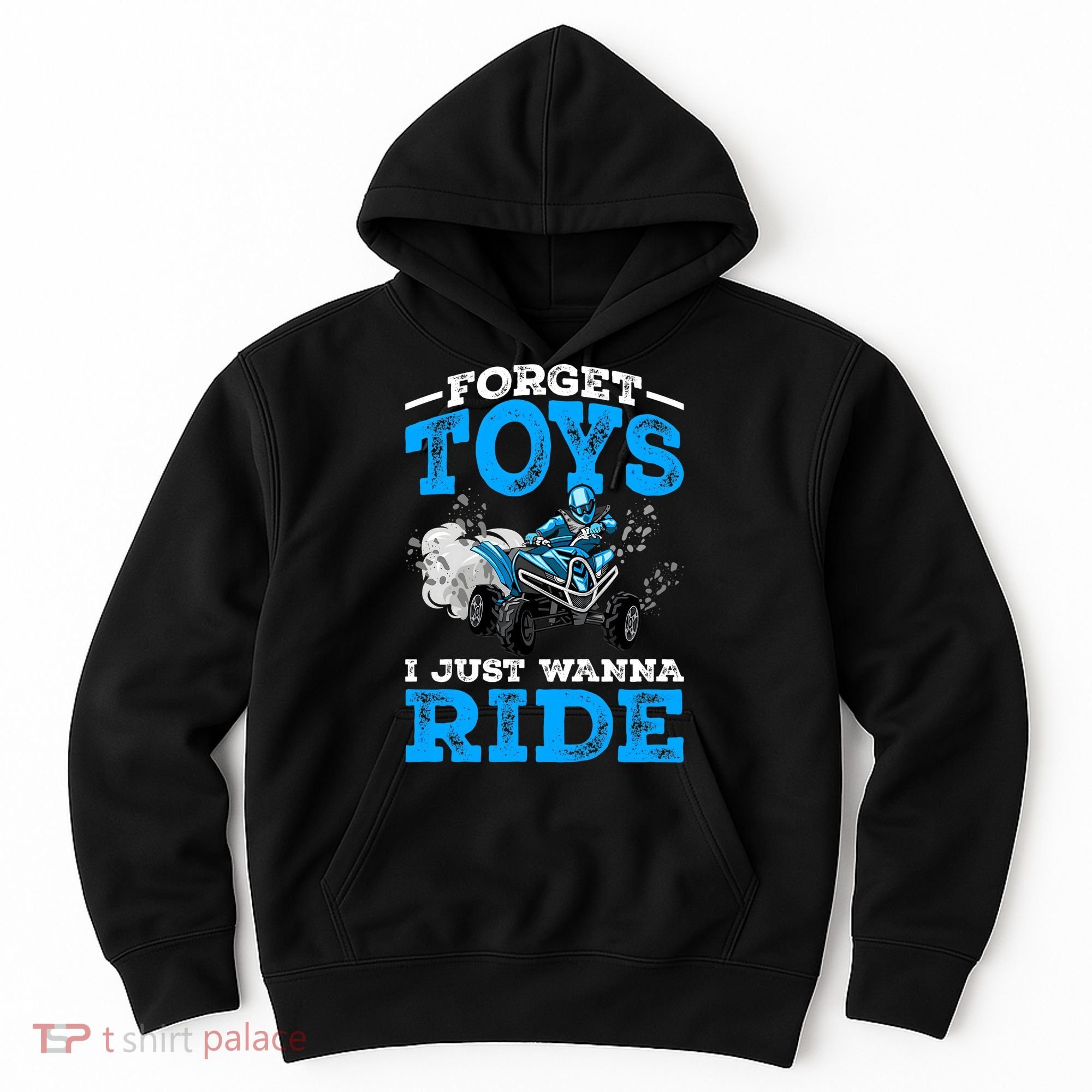Forget Toys I Wanna Ride ATV 4 Wheeler Funny Quad Boy Gift Hoodie
