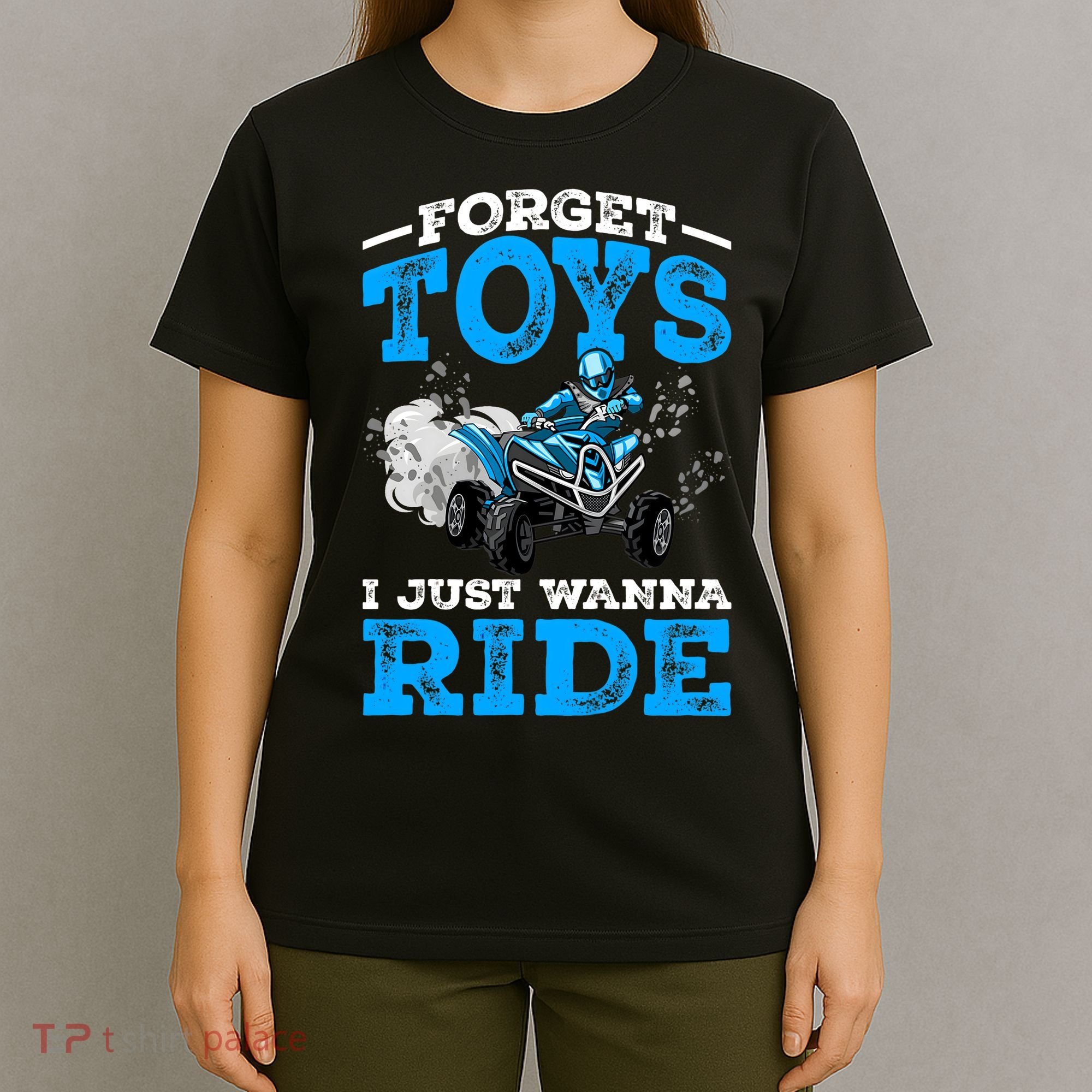 Forget Toys I Wanna Ride ATV 4 Wheeler Funny Quad Boy Gift T-Shirt
