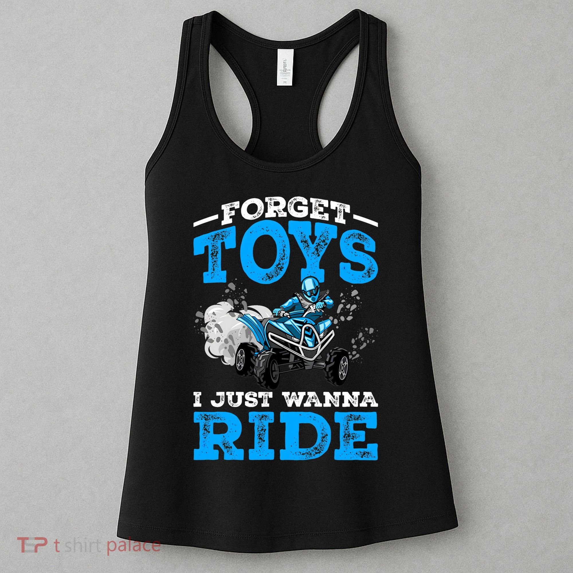 Forget Toys I Wanna Ride ATV 4 Wheeler Funny Quad Boy Gift Women's Tank Top