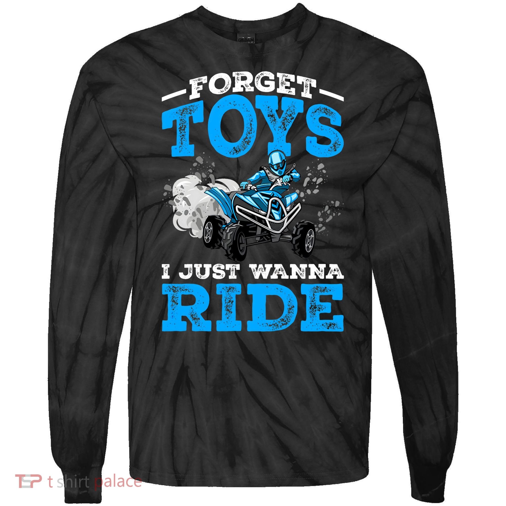 Forget Toys I Wanna Ride ATV 4 Wheeler Funny Quad Boy Gift Tie-Dye Long Sleeve Shirt