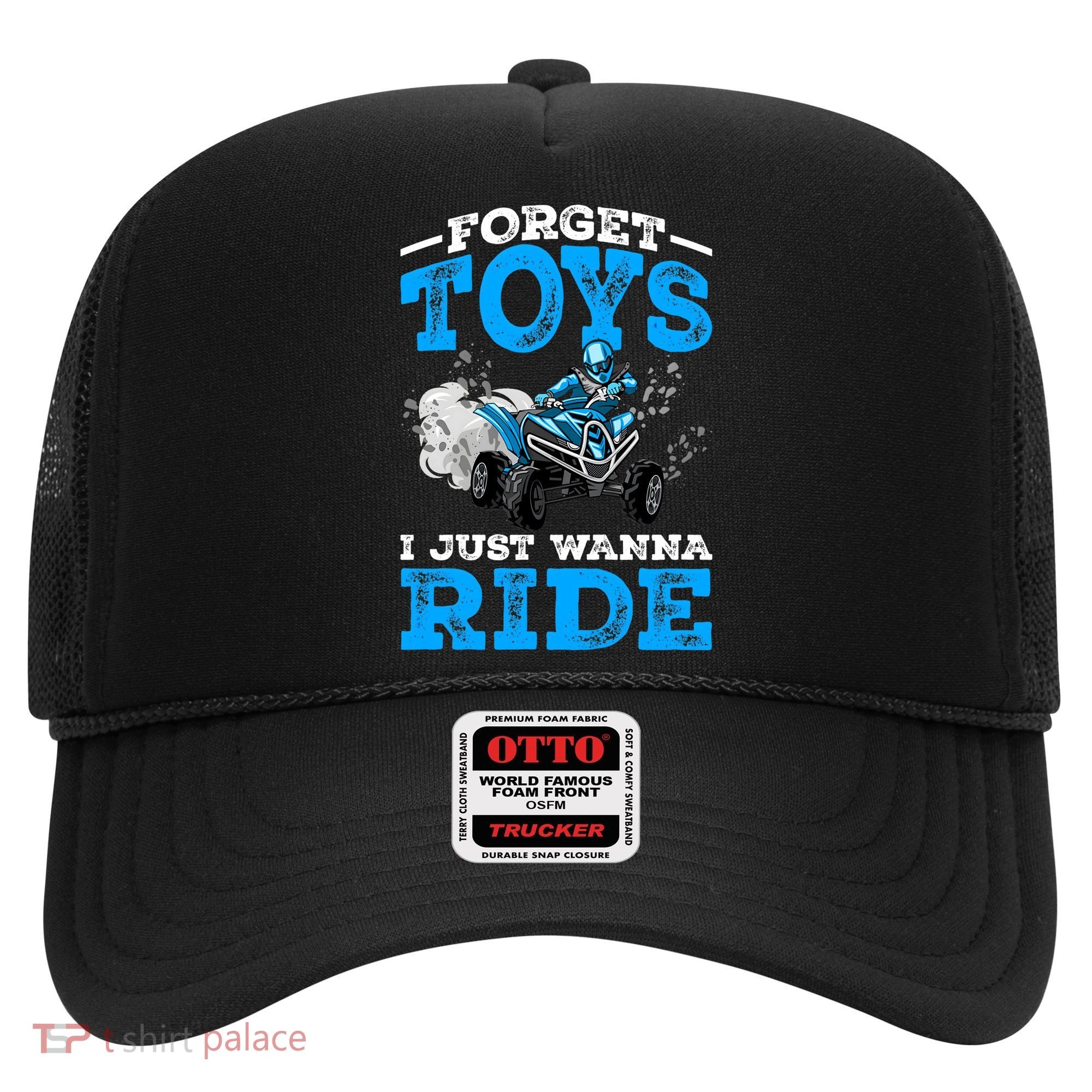 Forget Toys I Wanna Ride ATV 4 Wheeler Funny Quad Boy Gift Hat